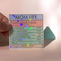 Mom Life Nutritional Facts Sticker | Funny Mom Sticker | Holographic Mom Life Decal | Motherhood Humor Sticker | Planner Laptop Sticker