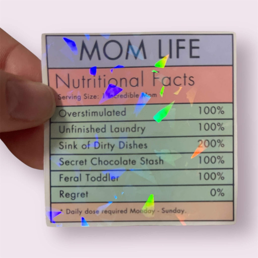 Mom Life Nutritional Facts Sticker | Funny Mom Sticker | Holographic Mom Life Decal | Motherhood Humor Sticker | Planner Laptop Sticker