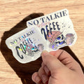No Talkie Before Coffee Holographic Sticker | Funny Laptop Decal